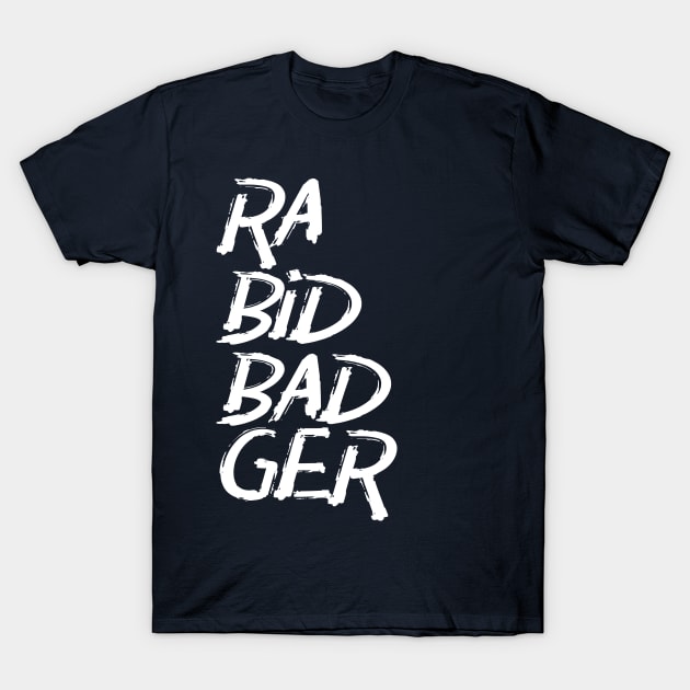 Rabid Badger Typographic T-Shirt by Freq501